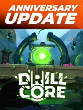 Drill Core: Anniversary Update