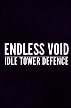 Endless Void: Idle Tower Defence