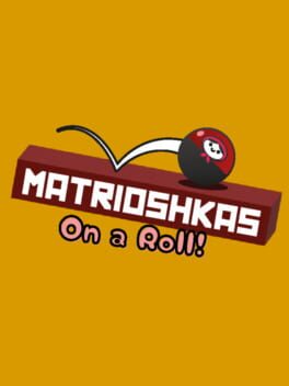 Matrioshkas On a Roll!