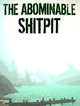 The Abominable Shitpit