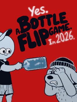 Yes. A Bottle Flip Game. In 2026.
