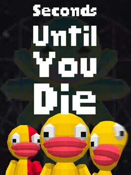 Seconds Until You Die
