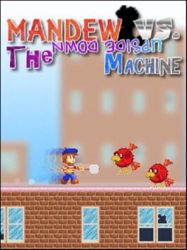 Mandew vs the Upside Down Machine