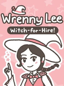 Wrenny Lee: Witch-for-Hire!