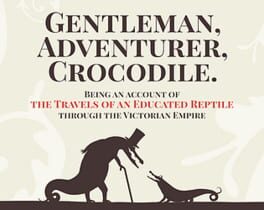 Gentleman, Adventurer, Crocodile