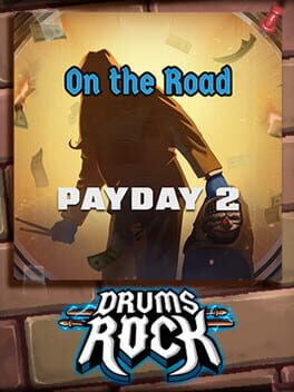 Drums Rock: Payday 2 – ‘On the Road’