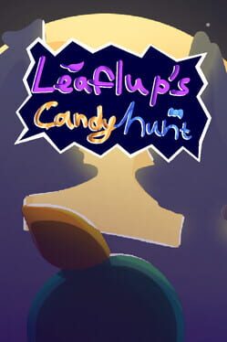 Leaflup’s Candy Hunt