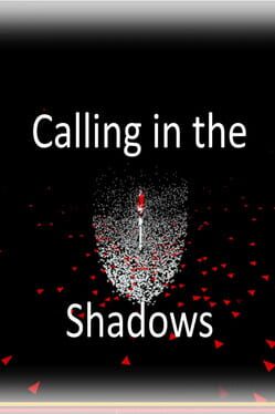 Calling in the Shadows