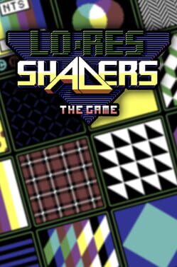 Lo-Res Shaders: The Game