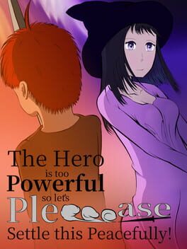 The Hero Is Too Powerful so Let’s Pleeeease Settle This Peacefully!