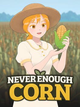 Never Enough Corn