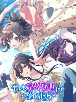 The Idolmaster: Shiny Colors – Moshimo, L’Antica ja Nakattara