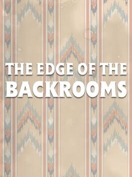 The Edge of the Backrooms