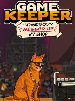 Game Keeper: Somebody Messed Up My Shop!