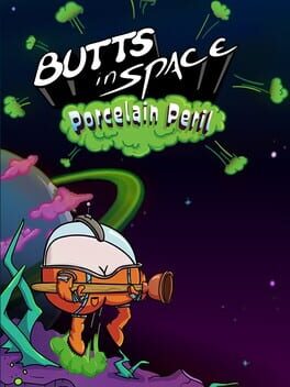 Butts in Space: Porcelain Peril