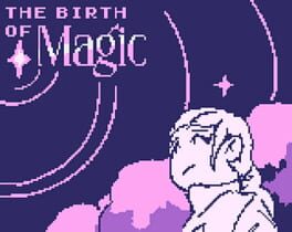 The Birth of Magic