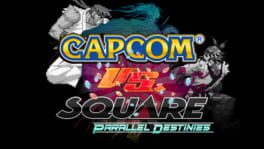 Capcom vs. Square: Parallel Destinies