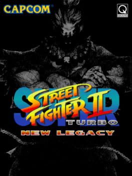 Super Street Fighter II Turbo: New Legacy