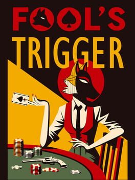 Fool’s Trigger