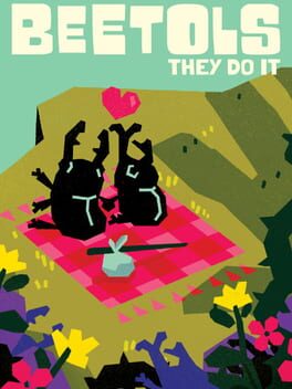 Beetols They Do It