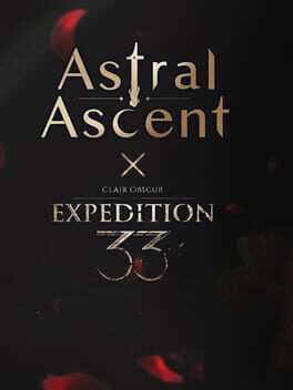 Astral Ascent: Expedition 33 – For Those Who Come After