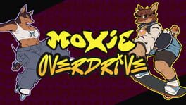 Moxie 2 // Overdrive