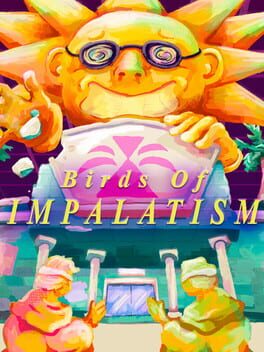 Birds of Impalatism