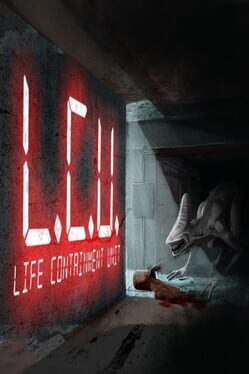 L.C.U.: Life Containment Unit