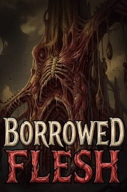Borrowed Flesh