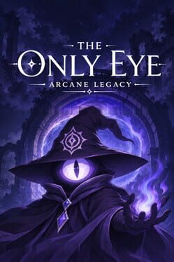 The Only Eye: Arcane Legacy