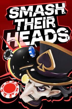 Smash Their Heads