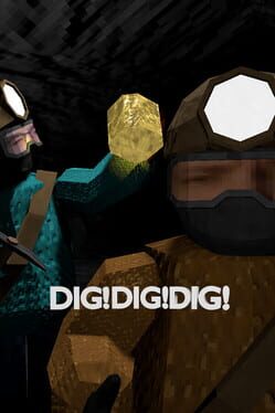 Dig! Dig! Dig!