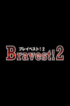 Bravest!2