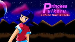 Princess Puikoru: A Space Time Vendetta
