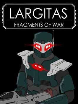 Largitas: Fragments of War
