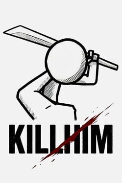 Kill Him