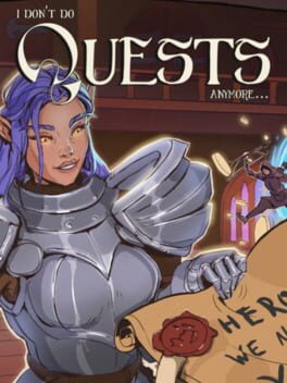 I Don’t Do Quests Anymore…