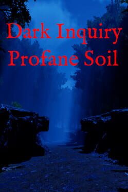 Dark Inquiry: Profane Soil