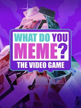 What Do You Meme? The Video Game