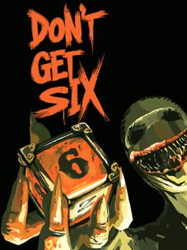 Don’t Get Six
