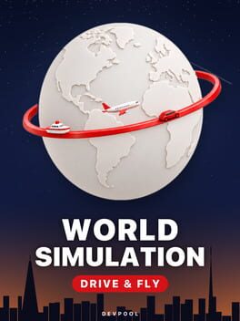 World Simulation: Drive & Fly