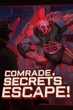 Comrade, Secrets Escape!