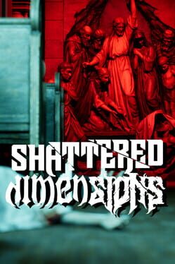 Shattered Dimensions