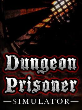 Dungeon Prisoner Simulator