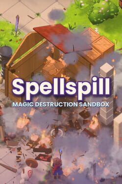 Spellspill: Magic Destruction Sandbox