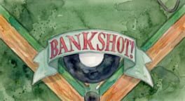 Bankshot!