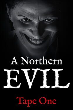 A Northern Evil: Tape One
