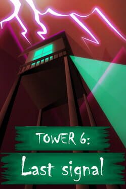 Tower 6: Last Signal