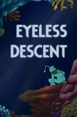 Eyeless Descent
