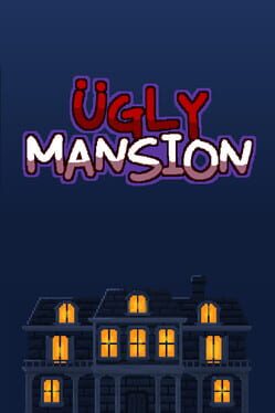 Ugly Mansion